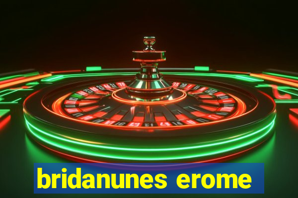 bridanunes erome